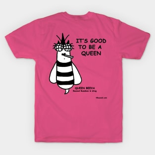 good to be a queen T-Shirt